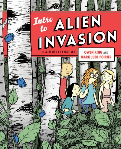 Intro To Alien Invasion by Owen King and Mark Jude Poirier, illustrated by Nancy Ahn